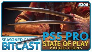 Bitcast 306 : PS5 Pro and State of Play Expectations