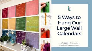 5 Options for Hanging Kaleidoscope Living's Large Wall Calendars