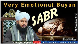 Sabr - deep Feeling Bayan By Peer Ajmal Raza Qadri - Ishq e Raza Channel
