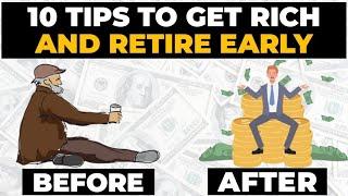 10 Tips To Get Rich And Retire Early