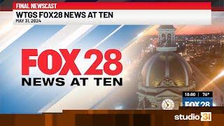 WTGS FOX28 News at Ten (Full), 5/31/2024 (Final Newscast)