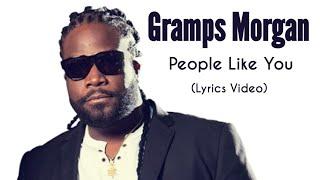 Gramps Morgan - People Like You | Lyrics Video