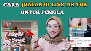 cara jualan Di TIKTOK LIVE untuk pemula agar RAME ORDERAN - Buat KERANJANG KUNING di LIVE TIK TOK