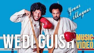 Yonas Maynas - Wedi Guish / ወዲ ጉዕሽ (Music Video)