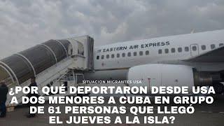 ¿Por qué deportaron desde Usa a dos menores a Cuba en grupo de 61 personas que llegó el jueves?