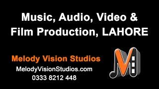 Melody Vision Studios Lahore | Music, Audio, Video & Film Production