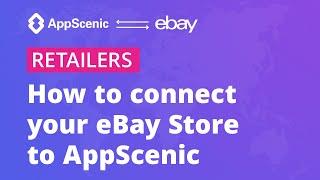 How to connect your eBay Store to AppScenic - AppScenic Retailers