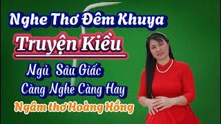 Truyện Kiều - Nguyễn Du  - Đêm khuya Nghe Dễ Ngủ - Giọng thơ Hoàng Hồng