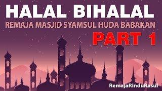 Halal Bihalal Remaja Masjid Syamsul Huda Babakan 1439 H/2018 RemajaRinduRasul Part1