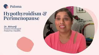 Hypothyroidism & Perimenopause by Dr. Akhunji