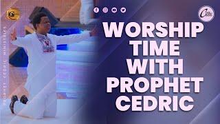 WORSHIP TIME WITH PROPHET CEDRIC