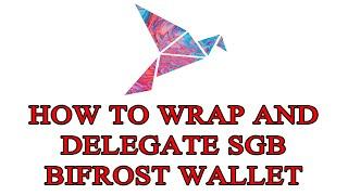 How To Wrap SGB And Delegate WSGB - Bifrost Wallet - Earn Rewards Free Crypto - Songbird Flare