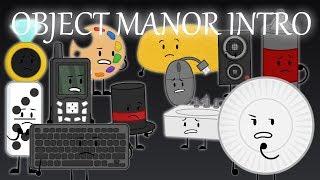 New Object Manor Intro