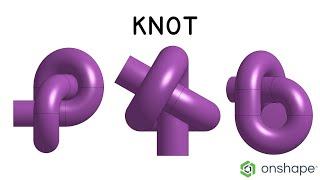 How to model a  knot  in Onshape