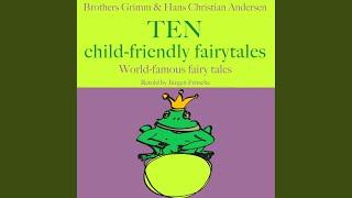 Chapter 11.3 & Chapter 12.1 - Brothers Grimm and Hans Christian Andersen: Ten Child-Friendly...