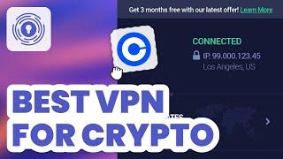 Best VPN For Crypto (2024) - How to Keep Your Crypto Safe