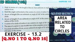 RD SHARMA CLASS 10 AREA RELATED TO CIRCLES  EXERCISE -13.2 [Q.NO 1 TO 16] MATH FEAR | CHAPTER 13