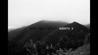 NINE INCH NAILS - GHOSTS V (Full Album)