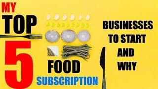 Top 5 Food Subscription businesses to start [ Why they make money]