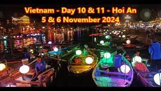 Vietnam - Day 10 & 11 - Hoi An - 5 & 6 November 2024