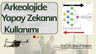 Arkeolojide Yapay Zekanın Kullanımı I Prof. Dr. Bülent Arıkan #yapayzeka #arkeoloji