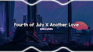 Fourth of July x Another Love