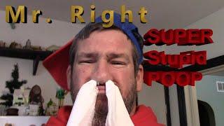 MR. RIGHT - Official Song and Video (SUPER STUPID POOP)