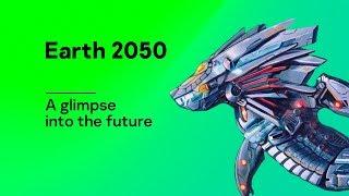 Earth 2050: a glimpse into the future