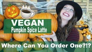 Vegan Pumpkin Spice Latte: Where Can You Order One?! [Ft. Essena O'Neill & Bonny Rebecca]