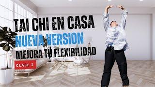 Tai Chi en CASA - Nueva Version! -Clase #- 2 - Mejora tu FLEXIBILIDAD