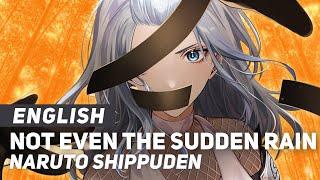 Naruto Shippuden - "Not Even the Sudden Rain Can Defeat Me" | ENGLISH Ver | AmaLee