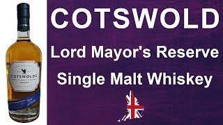 Cotswolds Lord Mayor's Reserve Single Malt English Whisky Review #291 from WhiskyJason