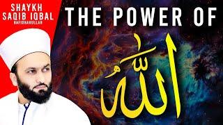 The Power of Allah | Shaykh Saqib Iqbal