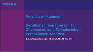 Berufliche Integration mit 16i - Videoaufzeichnung zur Veranstaltung am 12. April 2024