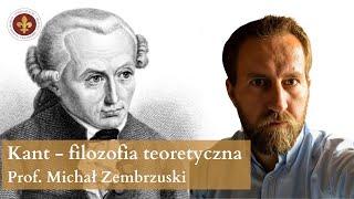 Immanuel Kant - filozofia teoretyczna | dr hab. Michał Zembrzuski prof. UKSW