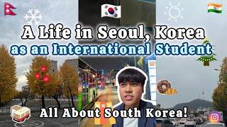 A Life in Seoul, All about South Korea  || Student Vlog  || Indian-Nepali || Korean University