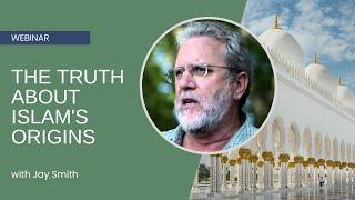 The Truth About Islam's Origins - Jay Smith