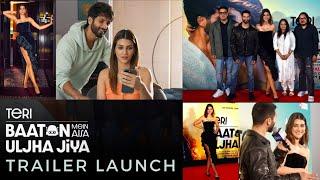 Teri Baaton Mein Aisa Uljha Jiya: Trailer Launch 