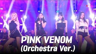 [Le Gala des Pièces Jaunes] BLACKPINK - PINK VENOM (Orchestra Ver.)