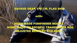 Savage Gear 170 cm  flagship with home made fishfinder mount, transducer rod and rod rest