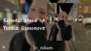 Yulduz Usmonova -Kelmadi  speed up 