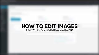 How to edit images from within the WordPress dashboard