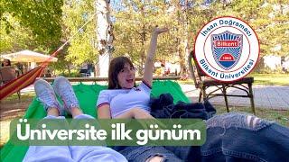 ÜNİVERSİTE İLK GÜNÜM // Bilkent Üniversitesi