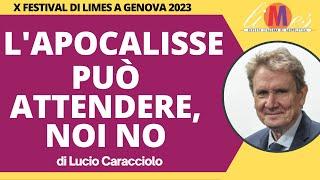 Lucio Caracciolo: L'apocalisse può attendere, noi no - X Festival di Limes a Genova