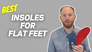 Best Insoles for Flat Feet by a Foot Specialist