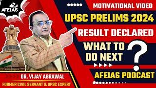 UPSC PRELIMS 2024 RESULT DECLARED | DR. VIJAY AGRAWAL | UPSC CIVIL SERVICES | AFE IAS | PODCAST