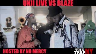 Ukii Live vs Blaze | Hosted By No Mercy | The Trap NY