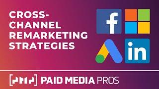 Cross Channel Remarketing Strategies