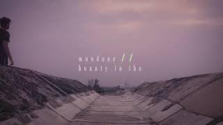 Beauty // Mundane