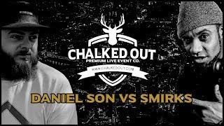 DANIEL SON vs SMIRKS | Chalked Out | Volume 2